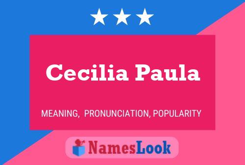 Cecilia Paula Naam Poster