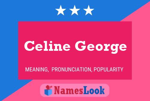 Celine George Naam Poster