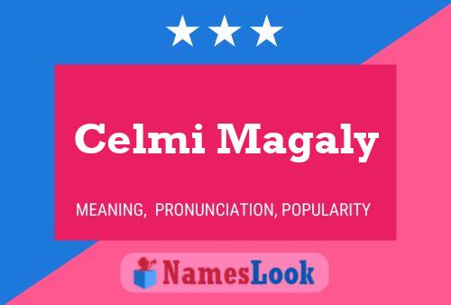 Celmi Magaly Naam Poster