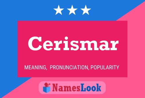 Cerismar Naam Poster