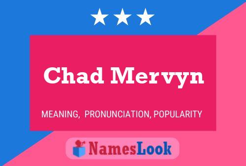 Chad Mervyn Naam Poster