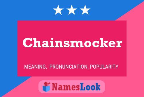 Chainsmocker Naam Poster