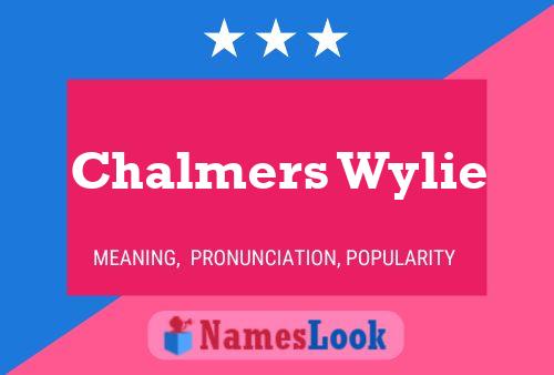 Chalmers Wylie Naam Poster