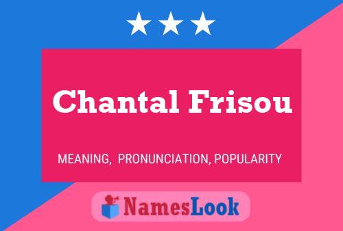 Chantal Frisou Naam Poster