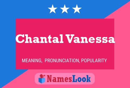 Chantal Vanessa Naam Poster