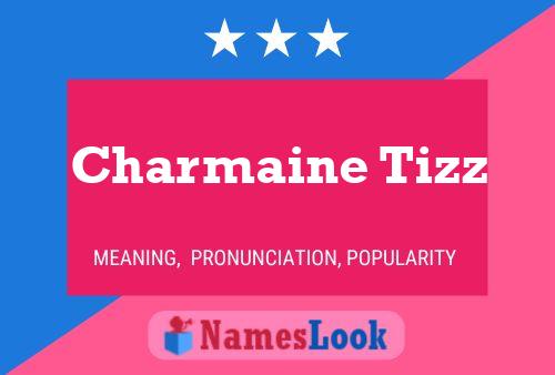 Charmaine Tizz Naam Poster