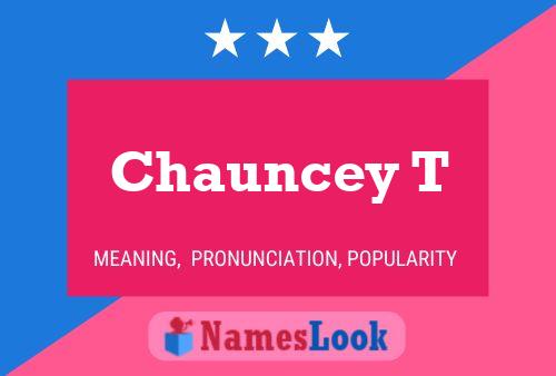 Chauncey T Naam Poster