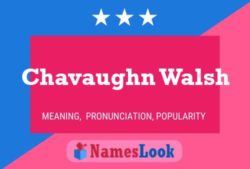 Chavaughn Walsh Naam Poster