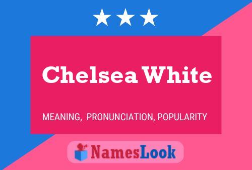 Chelsea White Naam Poster