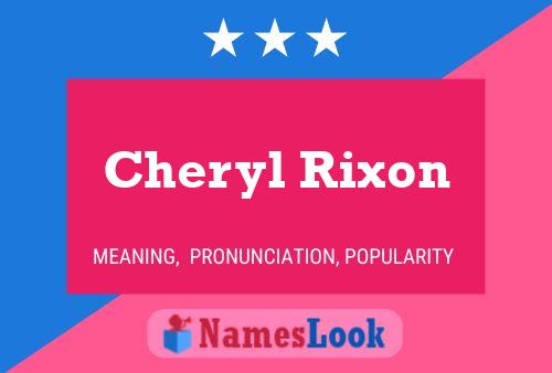 Cheryl Rixon Naam Poster