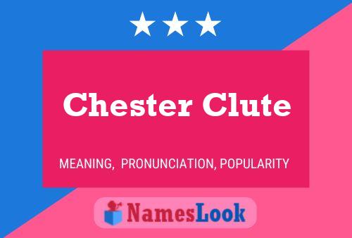 Chester Clute Naam Poster