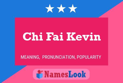 Chi Fai Kevin Naam Poster