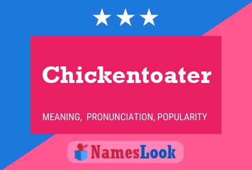 Chickentoater Naam Poster