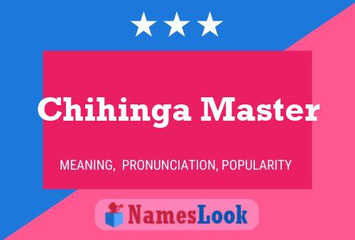 Chihinga Master Naam Poster