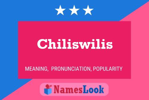 Chiliswilis Naam Poster