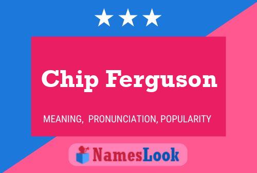 Chip Ferguson Naam Poster