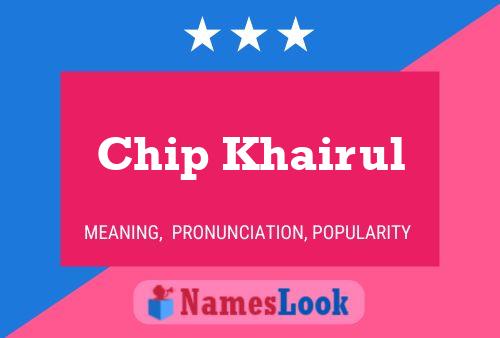 Chip Khairul Naam Poster