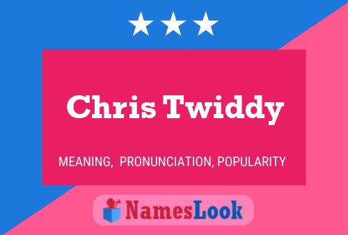 Chris Twiddy Naam Poster