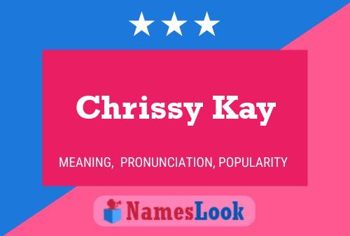 Chrissy Kay Naam Poster