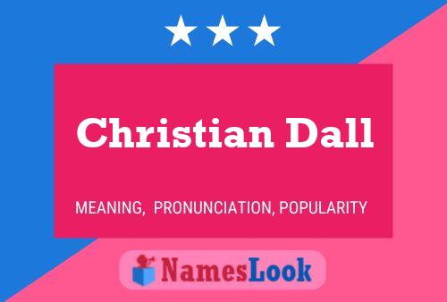 Christian Dall Naam Poster