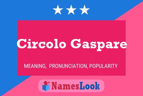 Circolo Gaspare Naam Poster