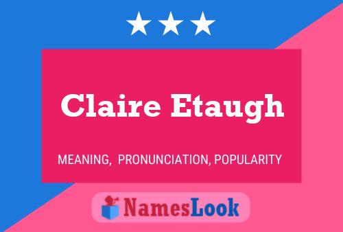 Claire Etaugh Naam Poster