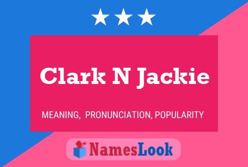 Clark N Jackie Naam Poster