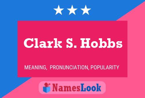 Clark S. Hobbs Naam Poster