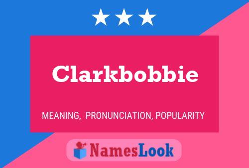 Clarkbobbie Naam Poster