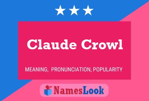 Claude Crowl Naam Poster