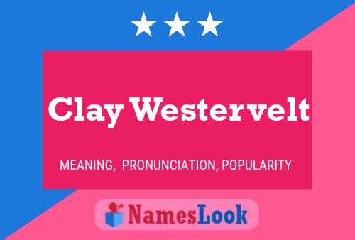 Clay Westervelt Naam Poster