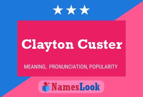 Clayton Custer Naam Poster