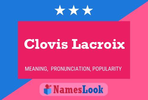 Clovis Lacroix Naam Poster