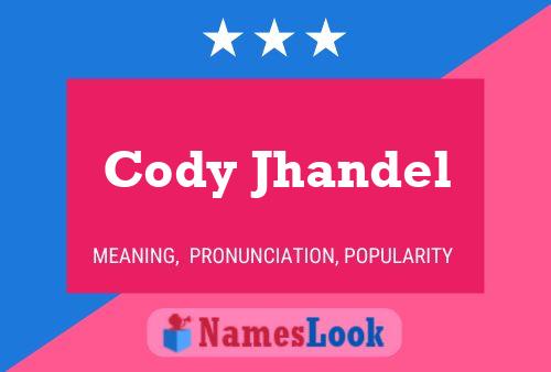 Cody Jhandel Naam Poster