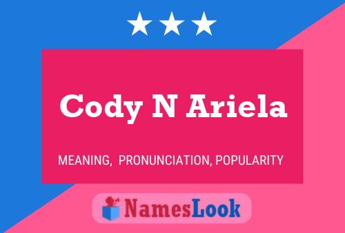 Cody N Ariela Naam Poster