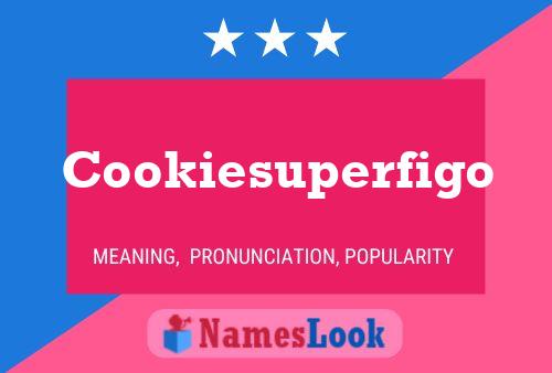 Cookiesuperfigo Naam Poster