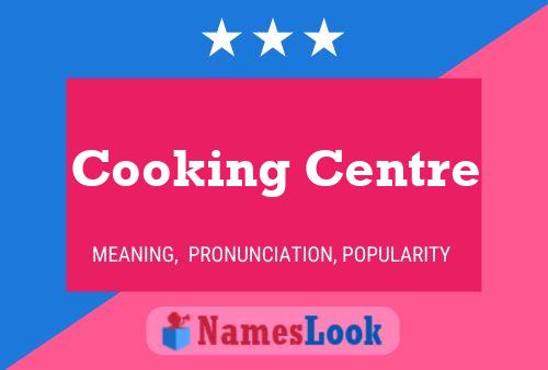 Cooking Centre Naam Poster