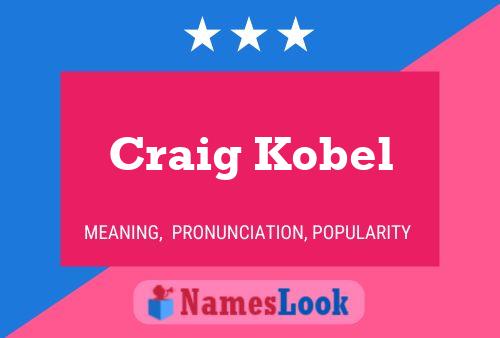 Craig Kobel Naam Poster