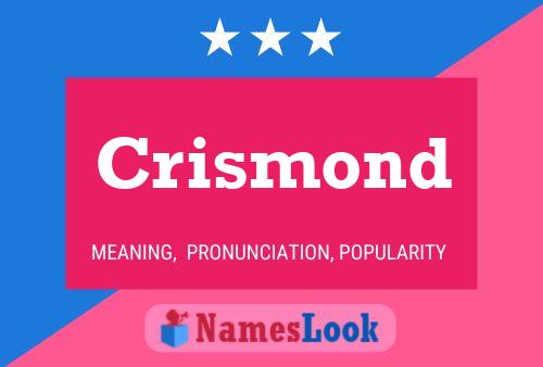 Crismond Naam Poster