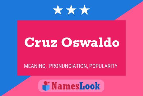 Cruz Oswaldo Naam Poster