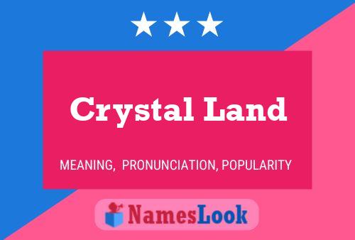 Crystal Land Naam Poster