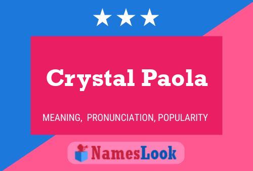 Crystal Paola Naam Poster