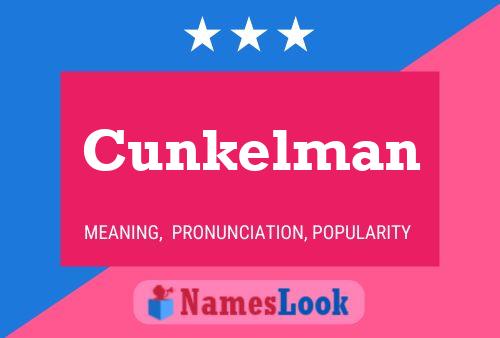 Cunkelman Naam Poster