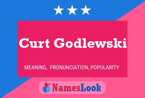 Curt Godlewski Naam Poster