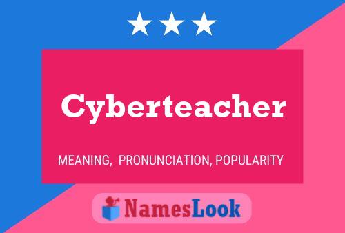 Cyberteacher Naam Poster