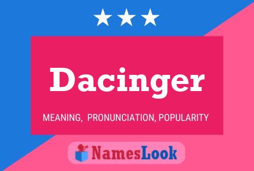 Dacinger Naam Poster