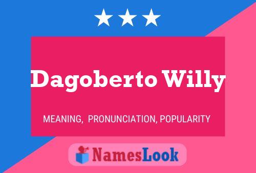 Dagoberto Willy Naam Poster