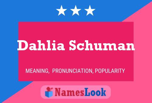 Dahlia Schuman Naam Poster