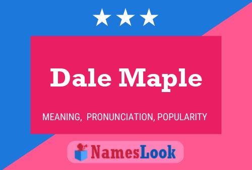 Dale Maple Naam Poster