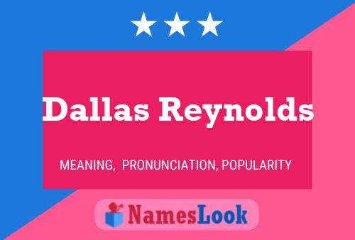 Dallas Reynolds Naam Poster